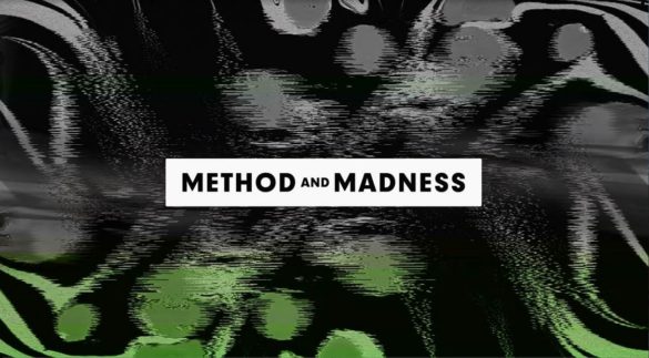 Method and Madness